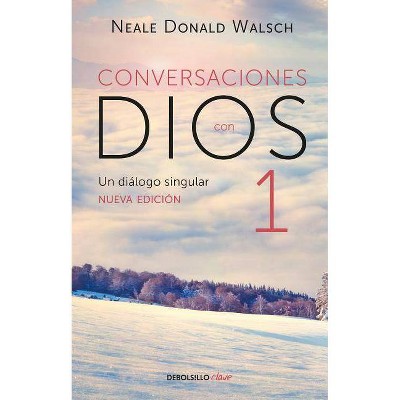 Conversaciones Con Dios: Un Diálogo Singular - (Conversations with God) by  Neale Donald Walsch (Paperback)