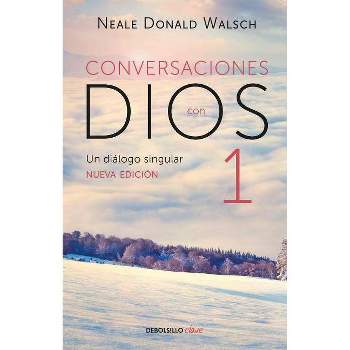Conversaciones Con Dios: Un Diálogo Singular / Conversations with God - by  Neale Donald Walsch (Paperback)