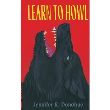 Learn to Howl - by  Jennifer R Donohue (Paperback)