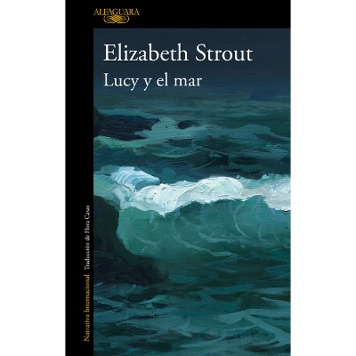 Lucy Y El Mar / Lucy by the Sea - by  Elizabeth Strout (Hardcover)