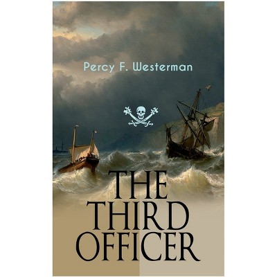 The Third Officer - by  Percy F Westerman (Paperback)