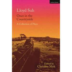 Once in the Countryside - (Methuen Drama Play Collections) by  Lloyd Suh (Hardcover) - 1 of 1