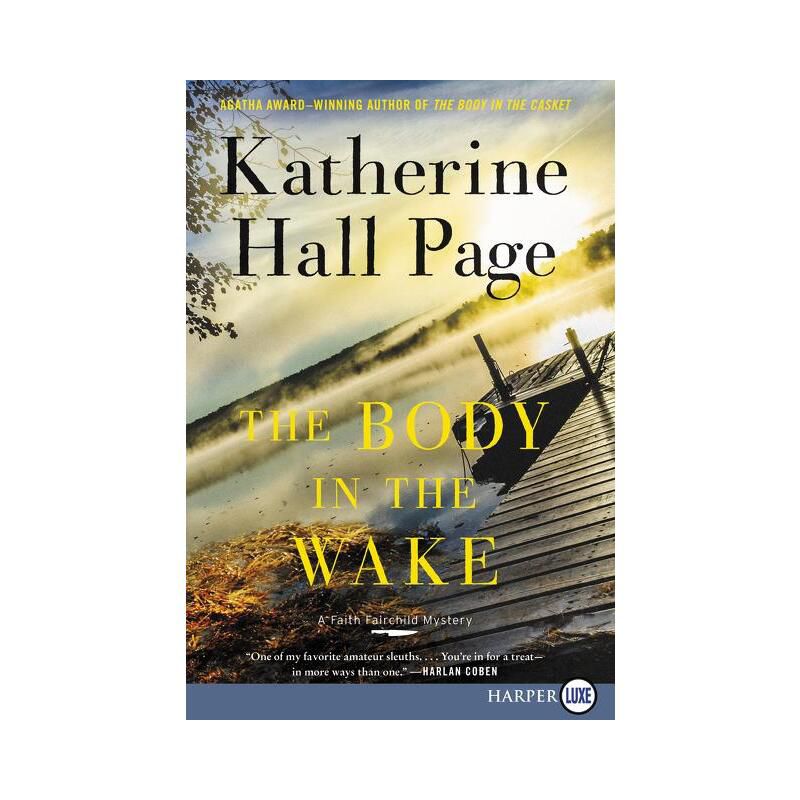 The Body in the Wake - (Faith Fairchild Mysteries) Large Print by  Katherine Hall Page (Paperback), 1 of 2