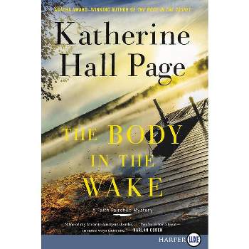 The Body in the Wake - (Faith Fairchild Mysteries) Large Print by  Katherine Hall Page (Paperback)