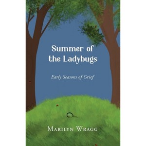 Summer of the Ladybugs - by  Marilyn Wragg (Paperback) - 1 of 1