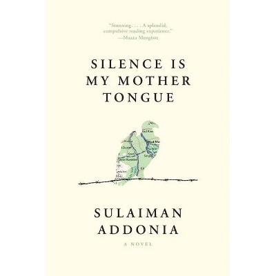 Silence Is My Mother Tongue - by  Sulaiman Addonia (Paperback)
