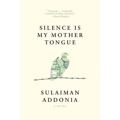 Silence Is My Mother Tongue - by  Sulaiman Addonia (Paperback)