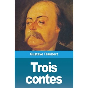 Trois contes - by  Gustave Flaubert (Paperback) - 1 of 1