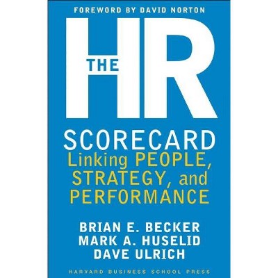 The HR Scorecard - by  Brian E Becker & David Ulrich & Mark A Huselid (Hardcover)