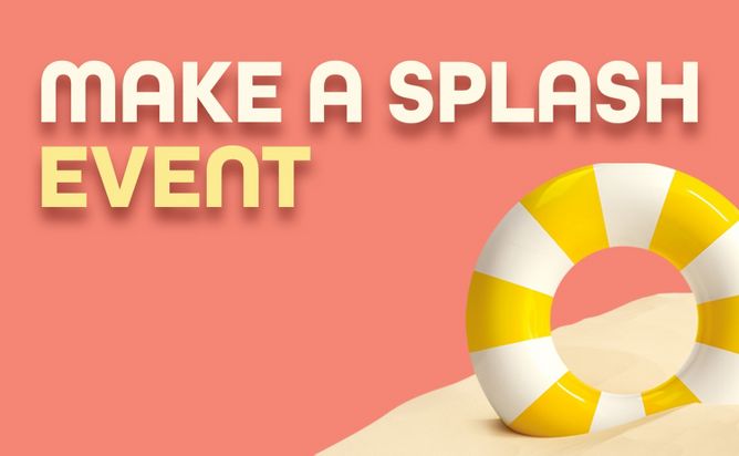 Make a Splash Event