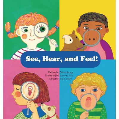 See, Hear, and Feel! - (Science Storybooks) by  Min-Ji Jeong (Paperback)