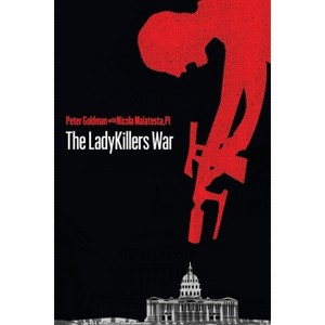 The LadyKillers War - by  Peter Goldman (Paperback) - 1 of 1