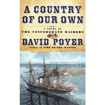A Country of Our Own - by  David Poyer (Paperback)