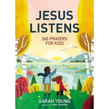Jesus Listens: 365 Prayers for Kids - by  Sarah Young (Hardcover)