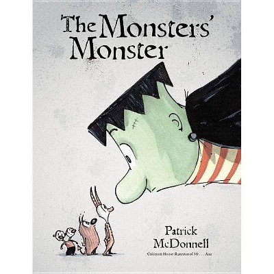 The Monsters' Monster - by  Patrick McDonnell (Hardcover)