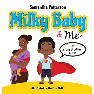 Milky Baby and Me - by  Samantha Patterson (Hardcover)