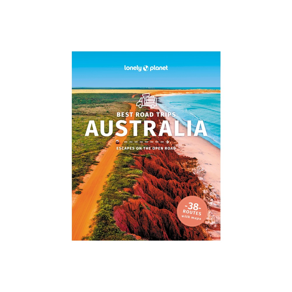 Lonely Planet Best Road Trips Australia - (Road Trips Guide) 4th Edition (Paperback)