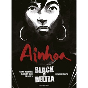 Black Is Beltza: Ainhoa (Spanish Edition) - by  Fermin Muguruza & Harkaitz Cano & Susanna Martín Segarra (Paperback) - 1 of 1