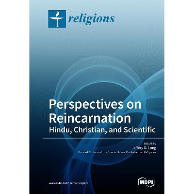 Perspectives on Reincarnation Hindu, Christian, and Scientific - (Paperback)