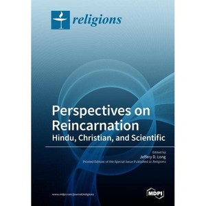 Perspectives on Reincarnation Hindu, Christian, and Scientific - (Paperback) - 1 of 1
