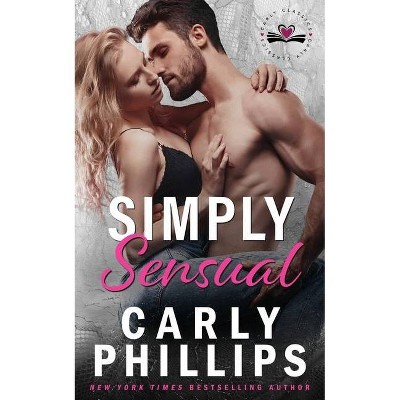 Simply Sensual - by  Carly Phillips (Paperback)