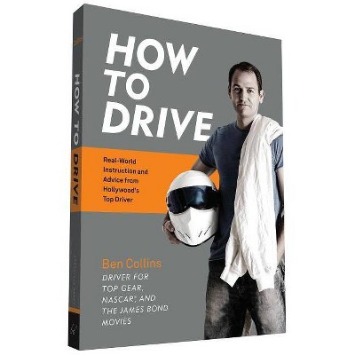 How to Drive - by  Ben Collins (Paperback)