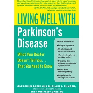 Living Well with Parkinson's Disease - (Living Well (Collins)) by  Gretchen Garie & Michael J Church & Winifred Conkling (Paperback) - 1 of 1