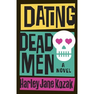 Dating Dead Men - (Wollie Shelley Mystery) by  Harley Jane Kozak (Paperback) - 1 of 1