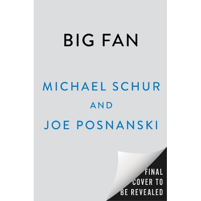 Big Fan - by  Michael Schur & Joe Posnanski (Hardcover)
