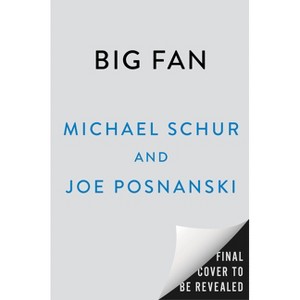 Big Fan - by  Michael Schur & Joe Posnanski (Hardcover) - 1 of 1