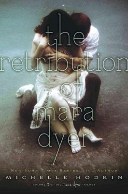 The Retribution of Mara Dyer, 3 - (Mara Dyer Trilogy) by  Michelle Hodkin (Paperback)