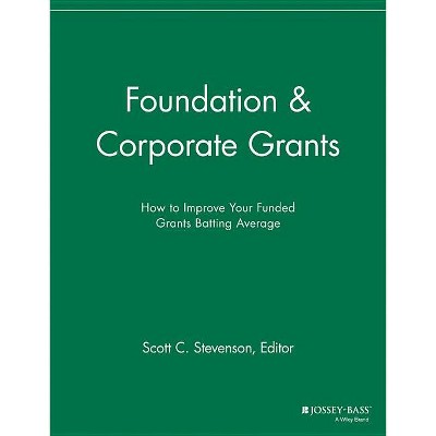 Foundation and Corporate Grants - (Successful Fundraising) by  Scott C Stevenson (Paperback)