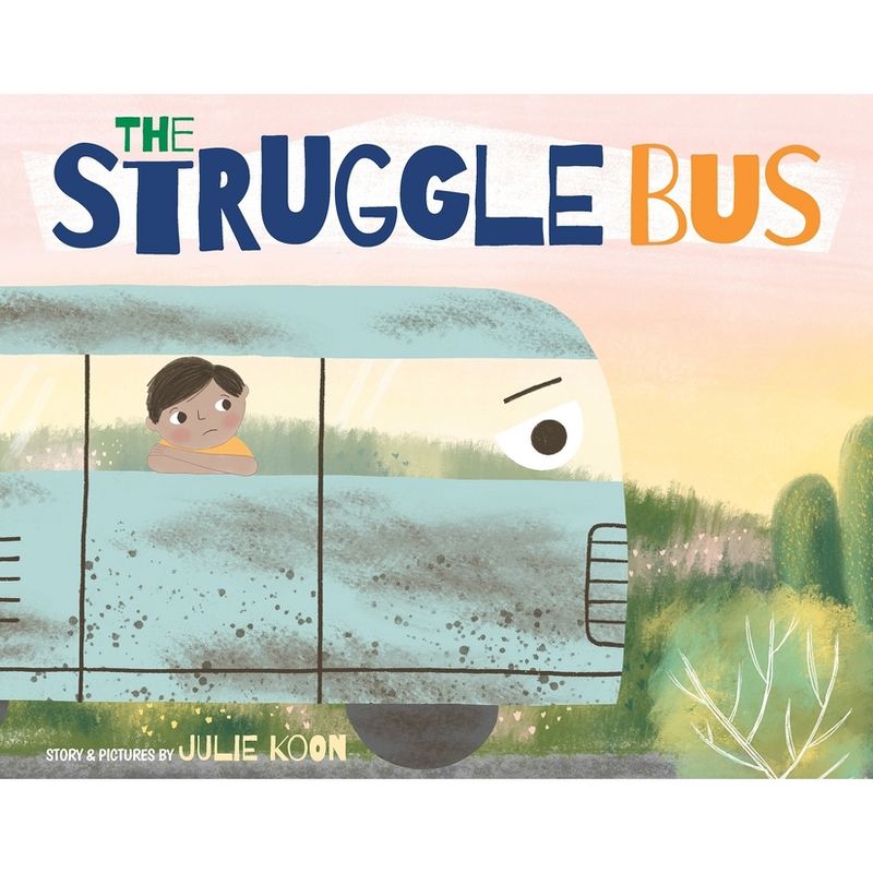 The Struggle Bus - by  Julie Koon (Hardcover), 1 of 2
