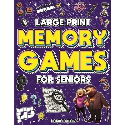 Memory Games for Seniors (Large Print) - by  Charlie Miller (Paperback)