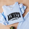 Simply Sage Market Women's Lightweight Garment Dyed Graphic Sweatshirt Always Cold Bold - 3 of 4