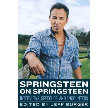 Springsteen on Springsteen - (Musicians in Their Own Words) by  Jeff Burger (Paperback)