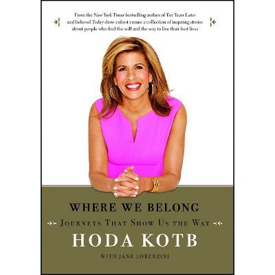 Where We Belong - by  Hoda Kotb (Paperback)