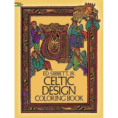 Celtic Design Coloring Book - (Dover Coloring Books) by  Ed Sibbett (Paperback)