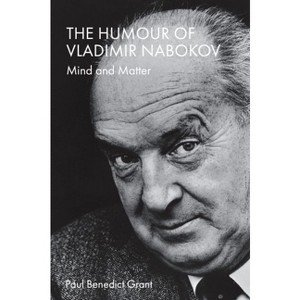 The Humour of Vladimir Nabokov - by  Paul Benedict Grant (Hardcover) - 1 of 1