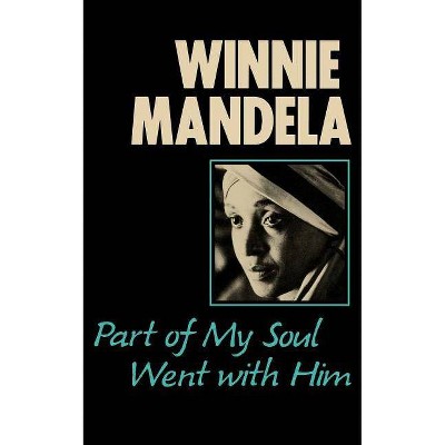 Part of My Soul Went with Him - by  Winnie Mandela (Paperback)