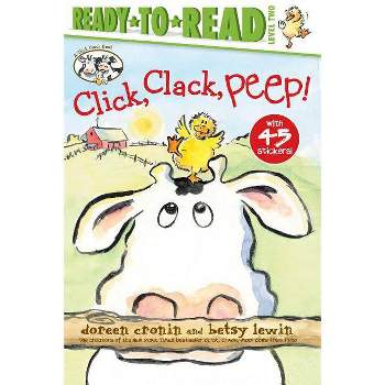 Click, Clack, Peep!/Ready-To-Read Level 2 - (Click Clack Book) by  Doreen Cronin (Paperback)