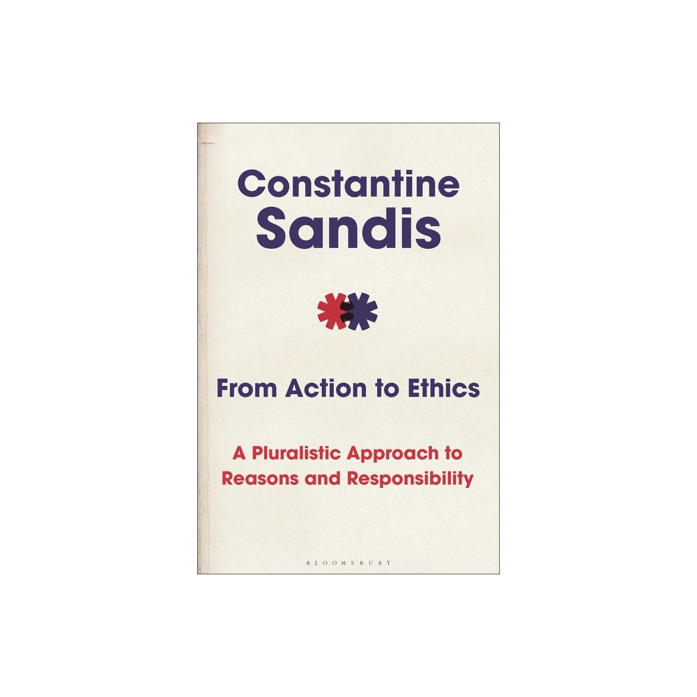 From Action to Ethics - by Constantine Sandis (Hardcover)