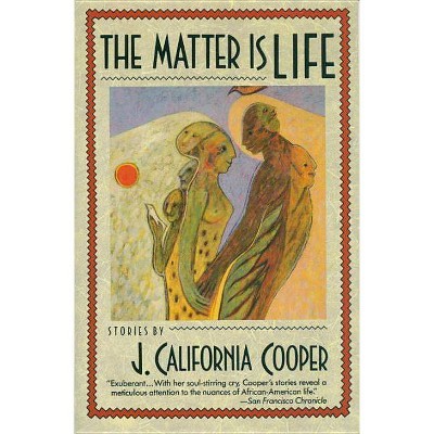 The Matter Is Life - by  J California Cooper (Paperback)