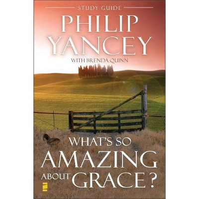  What's So Amazing about Grace? Study Guide - by  Philip Yancey (Paperback) 