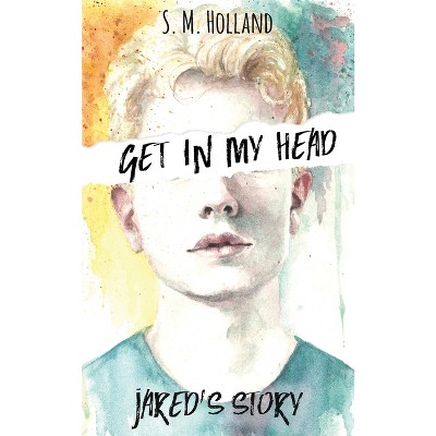 Get In My Head - by  S M Holland (Paperback)