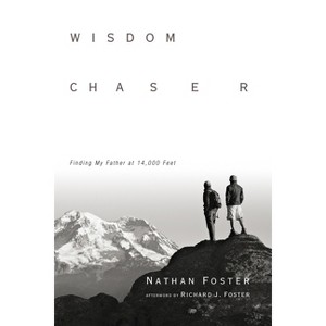 Wisdom Chaser - by  Nathan Foster (Paperback) - 1 of 1