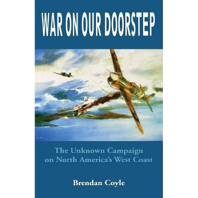 War on Our Doorstep - by  Brendan Coyle (Paperback)