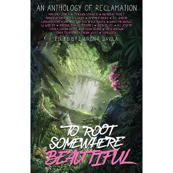 To Root Somewhere Beautiful - (Paperback)