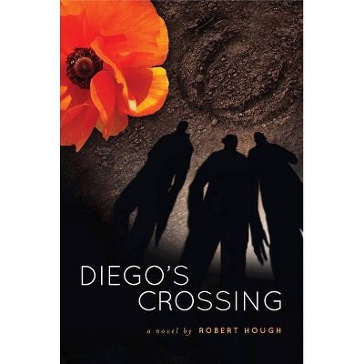 Diego's Crossing - by  Robert Hough (Paperback)