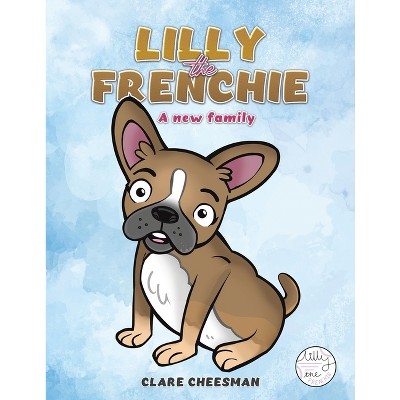 Image of Lilly The Frenchie - by  Clare Cheesman (Paperback)